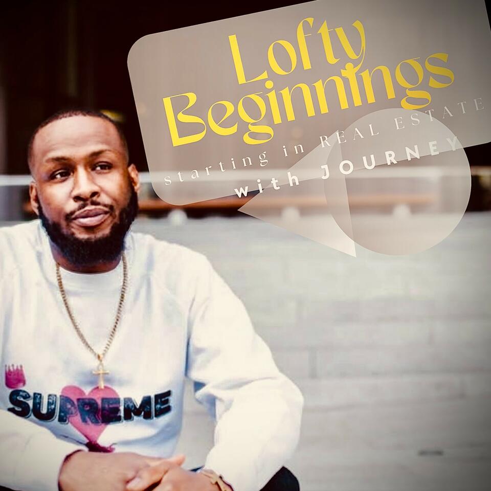 Lofty Beginnings....... starting in REAL ESTATE