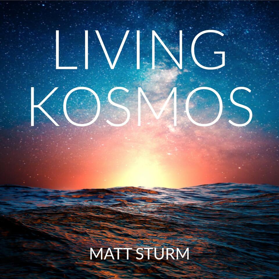 The Living Kosmos Podcast