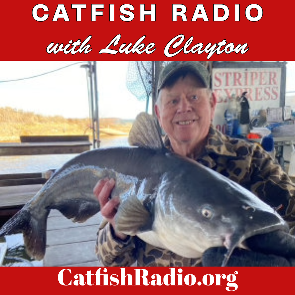 Catfish Radio with Luke Clayton & Friends Podcast