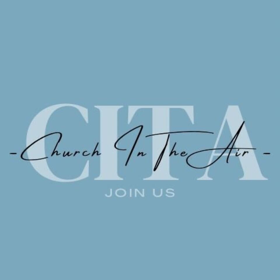 Church In The Air (CITA) Podcast