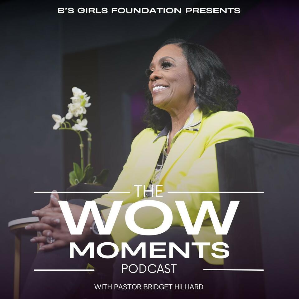 WOW Moments with Pastor Bridget Hilliard
