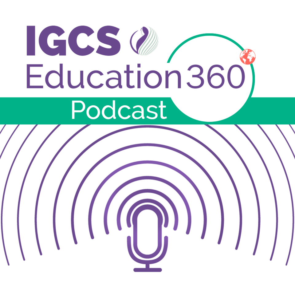 IGCS Education360 Podcast