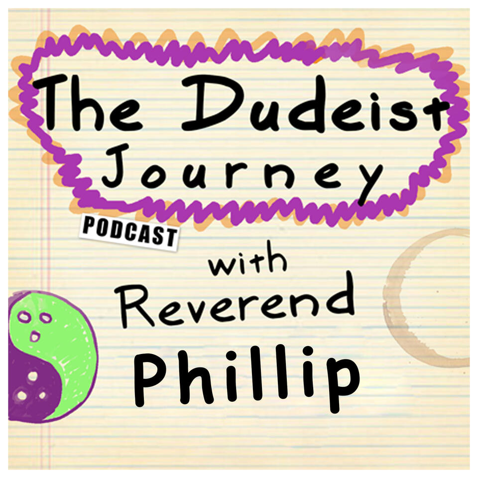 The Dudeist Journey with Rev. Phillip K.