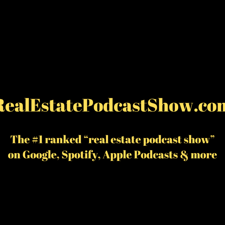 Real Estate Podcast Show (RealEstatePodcastShow.com)