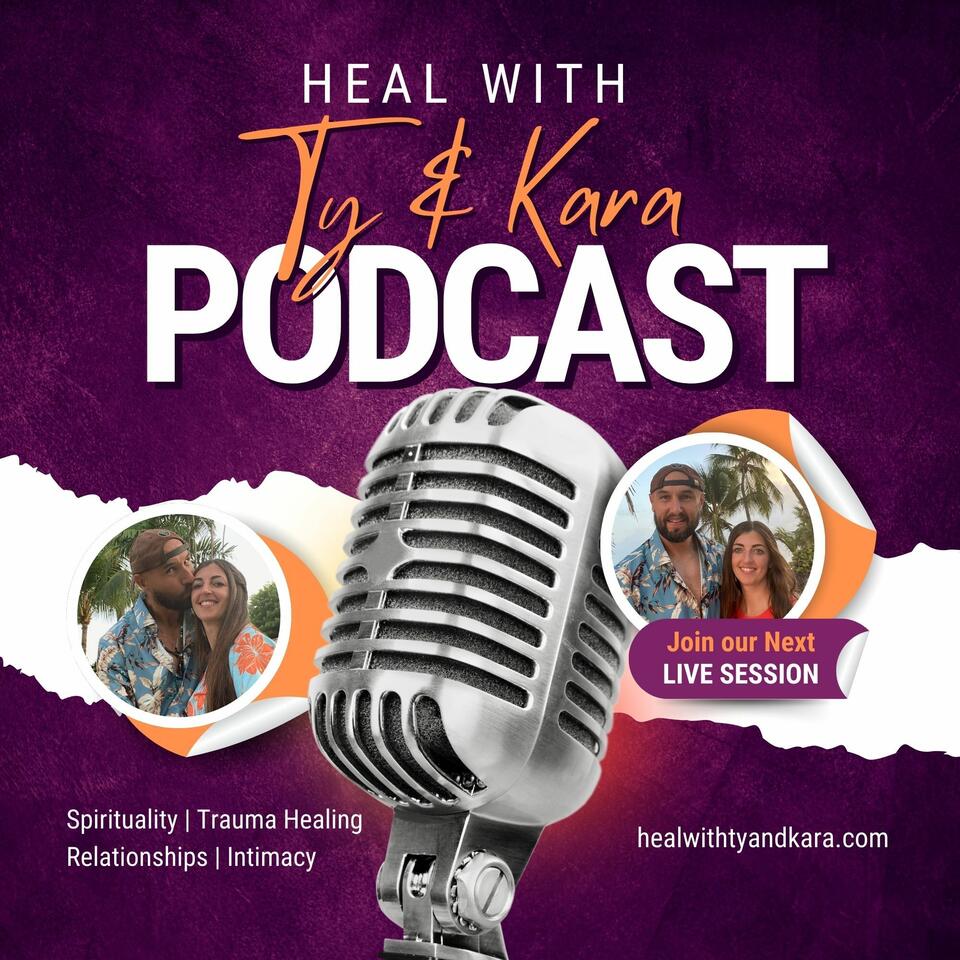 Heal with Ty & Kara: Relationships & Spirituality