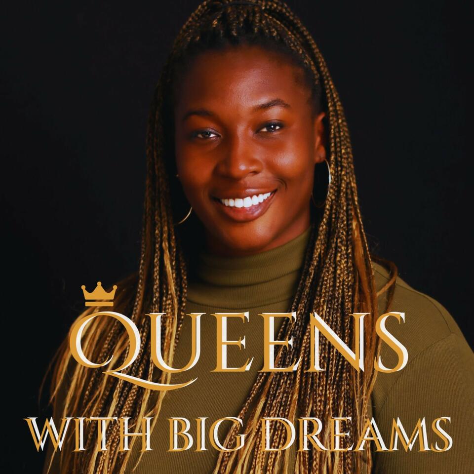 Queens With Big Dreams