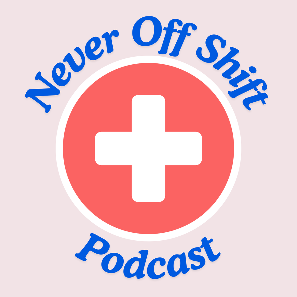 Never Off Shift Podcast