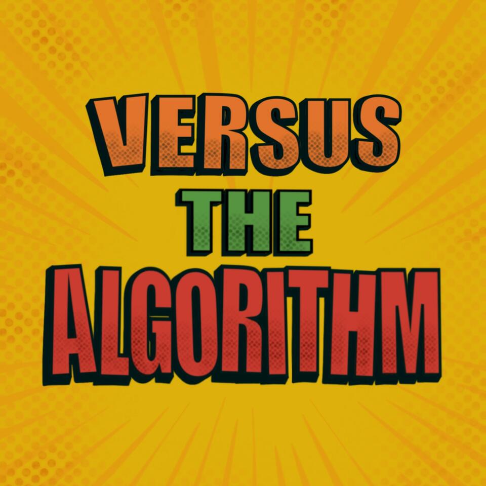 Versus The Algorithm