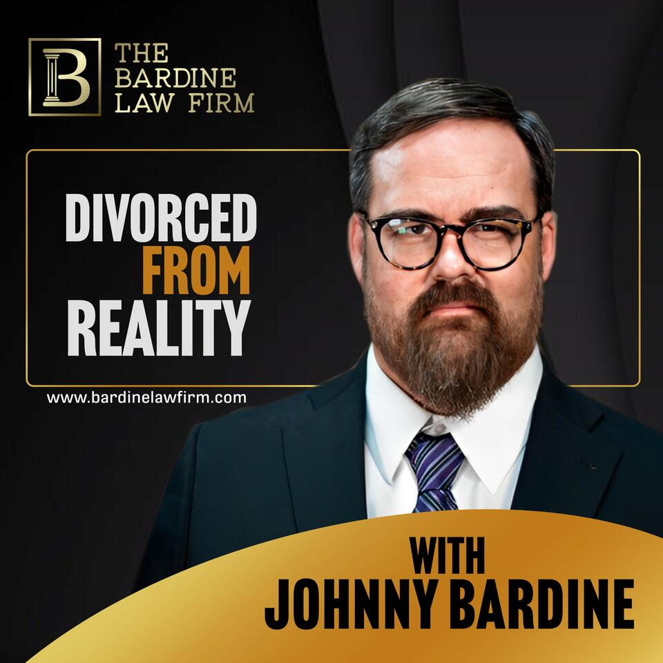 Divorced from Reality with Johnny Bardine