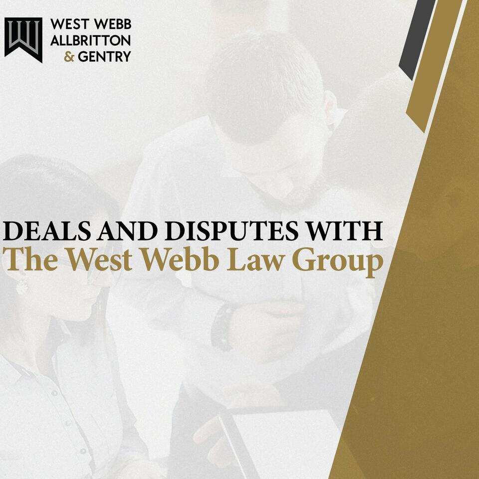Deals and Disputes with The West Webb Law Group