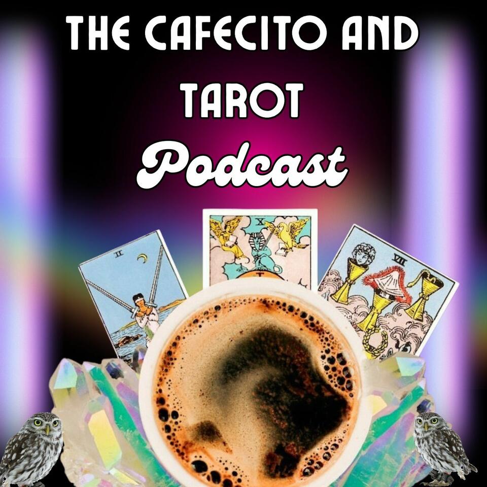 Cafecito and Tarot• A Daily Tarot Podcast