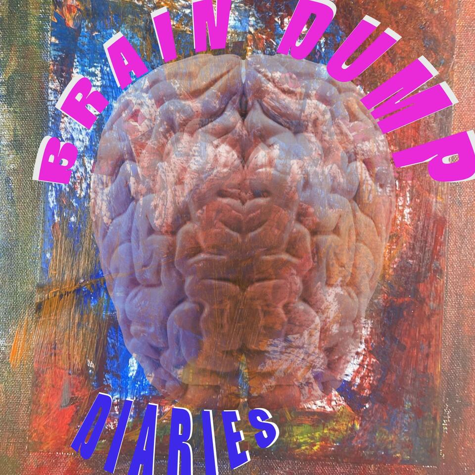 Brain Dump Diaries