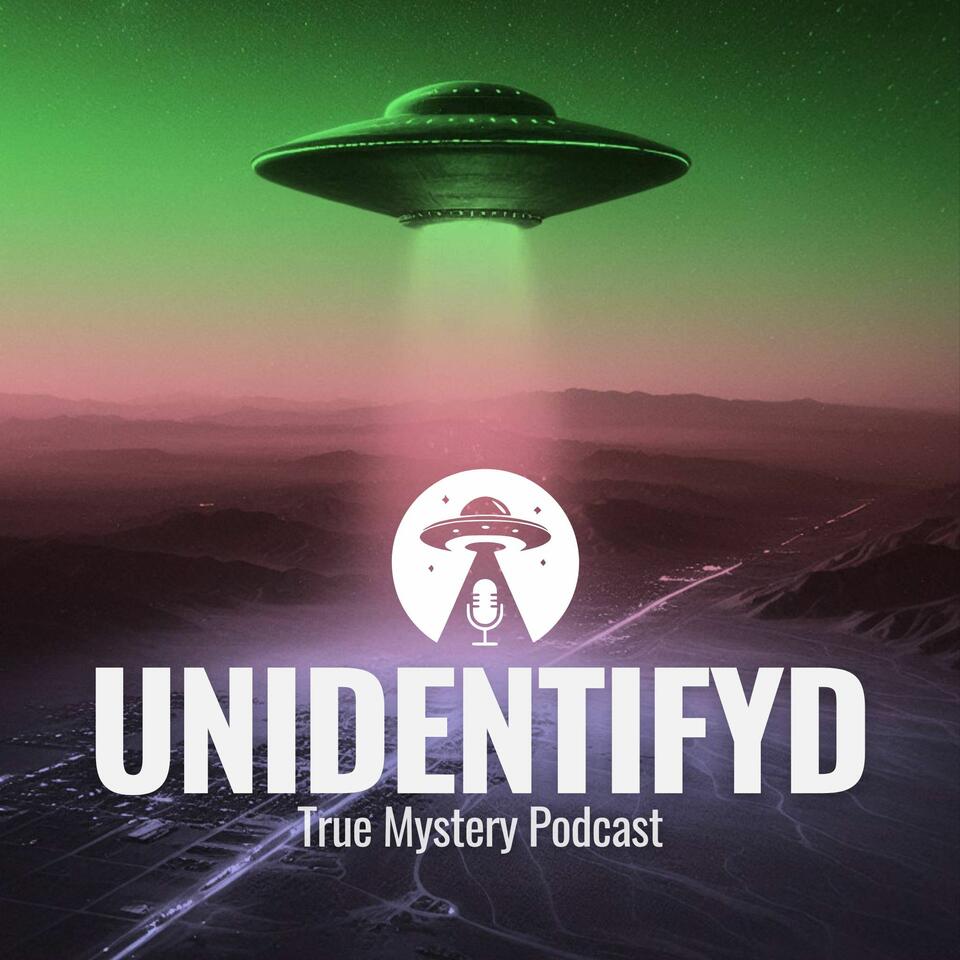 UNIDENTIFYD - Der True Mystery UFO Podcast