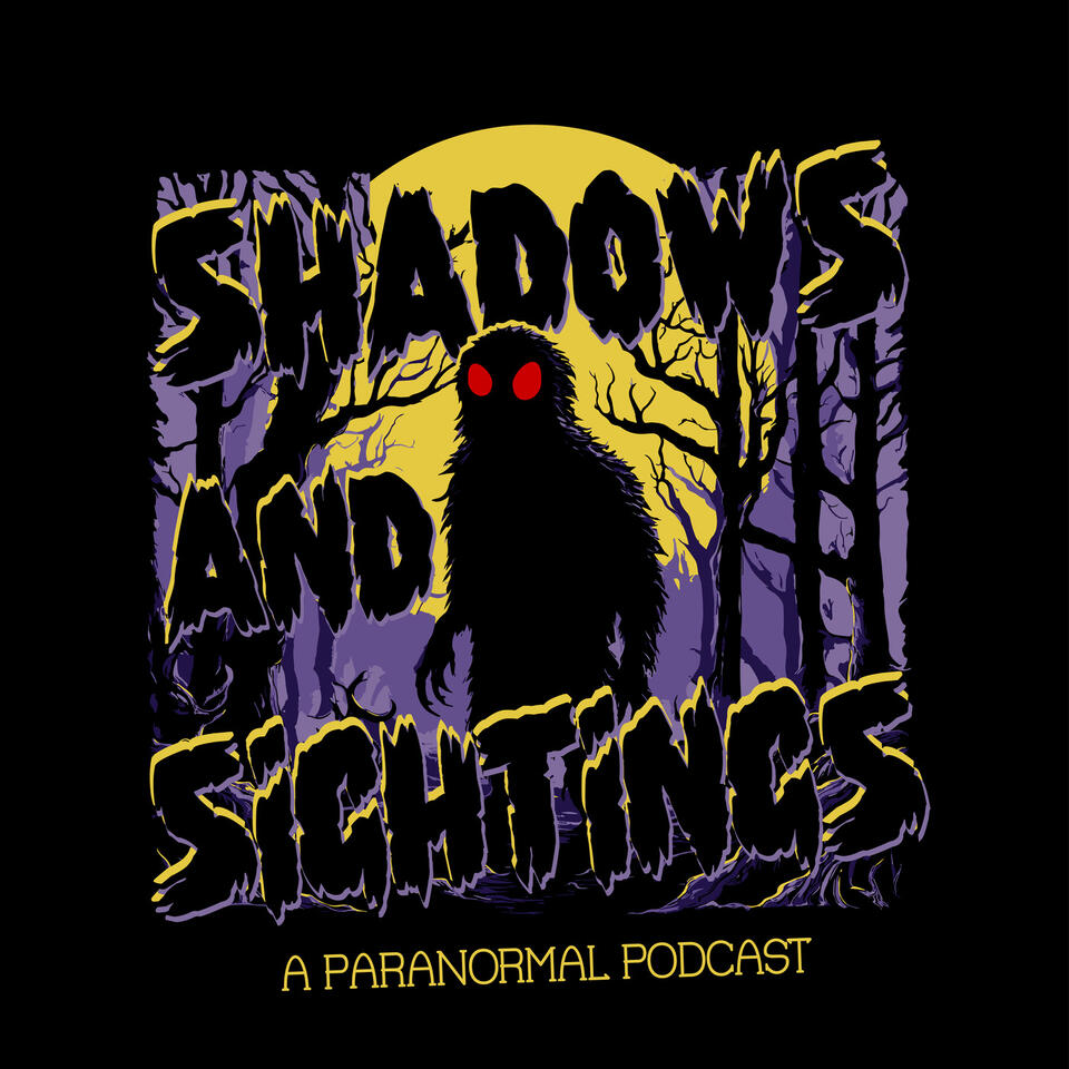 Shadows and Sightings Podcast