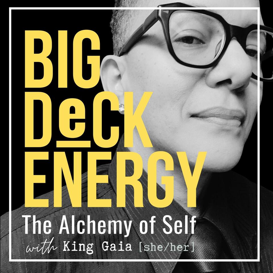 Big Deck Energy: The Alchemy of Self