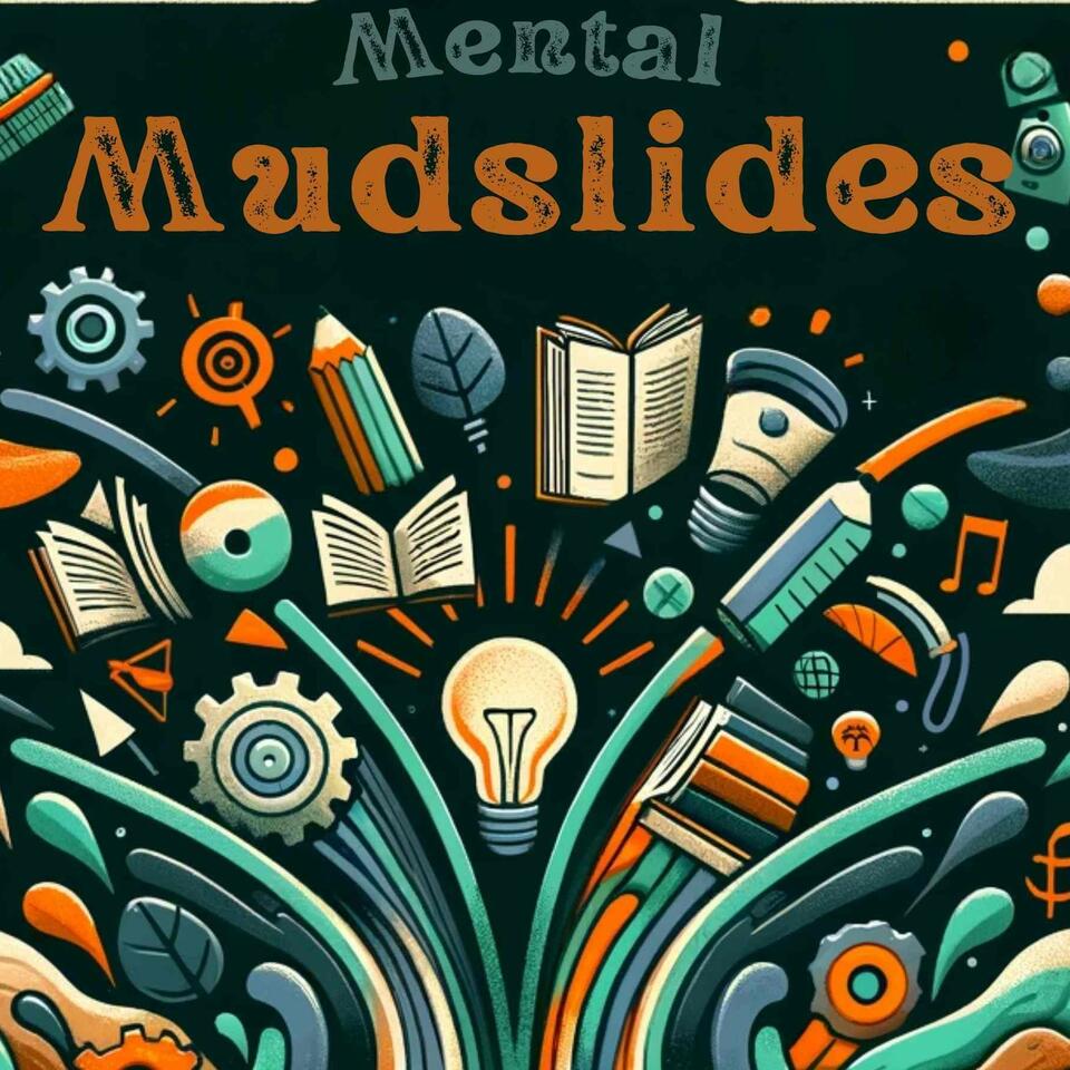 Mental Mudslides