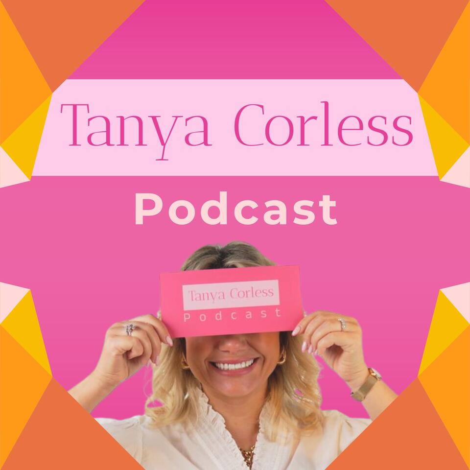 Tanya Corless Podcast