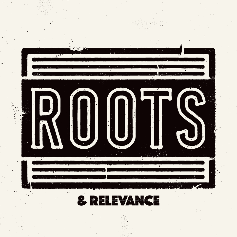 Roots & Relevance