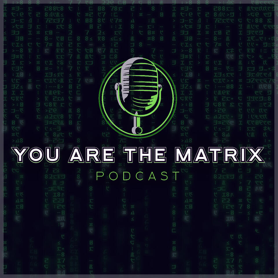 You Are The Matrix