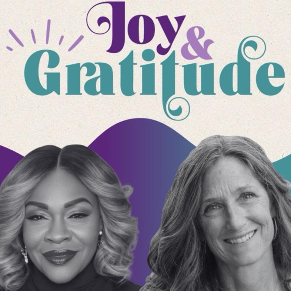 The Joy and Gratitude Podcast