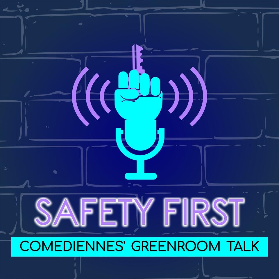 Safety First - Comediennes’ Greenroomtalk