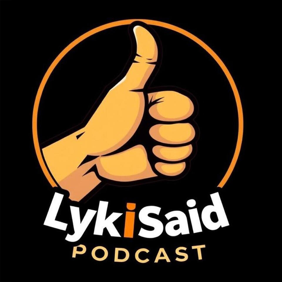 Lykisaid Podcast