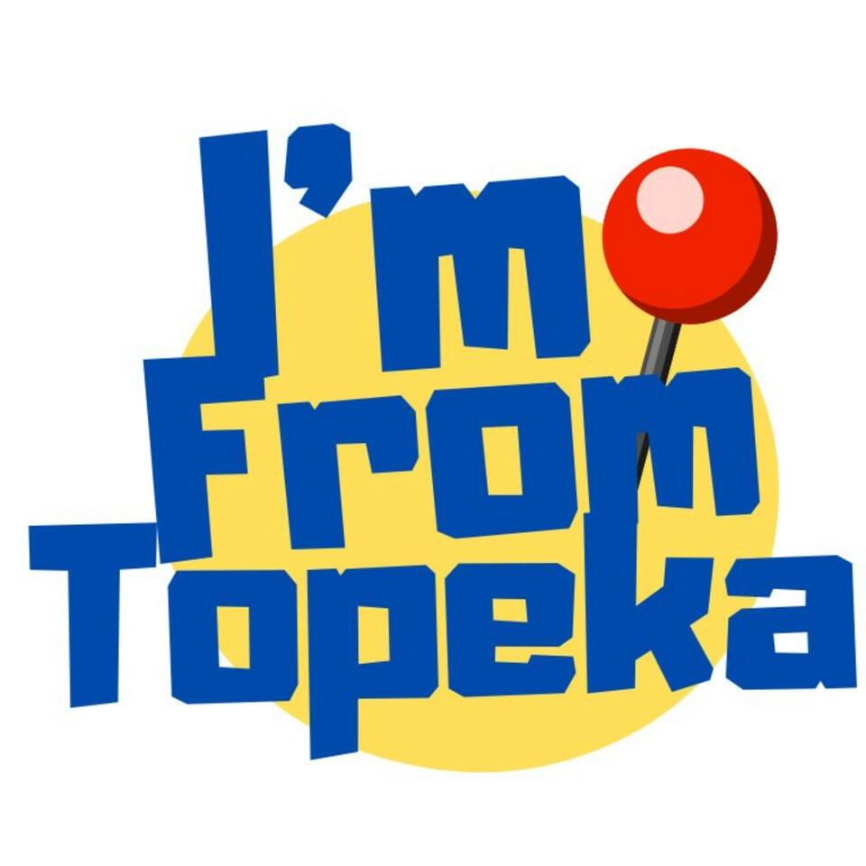 I’m From Topeka Podcast