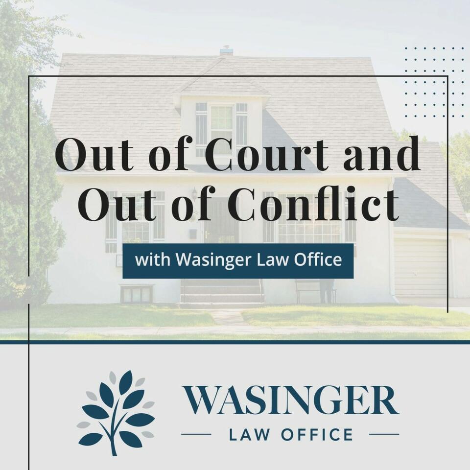 Out of Court and Out of Conflict with Wasinger Law Office