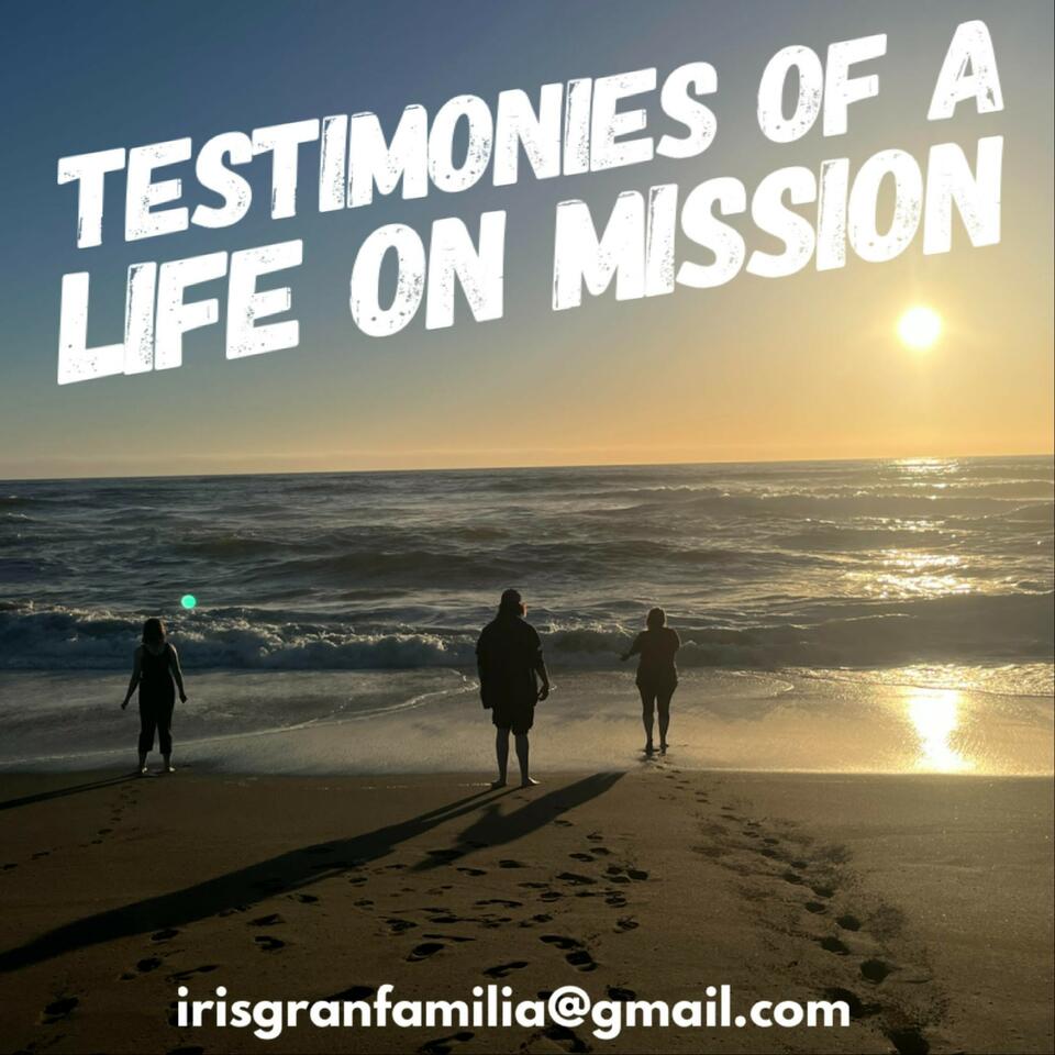 Testimonies of a Life on Mission