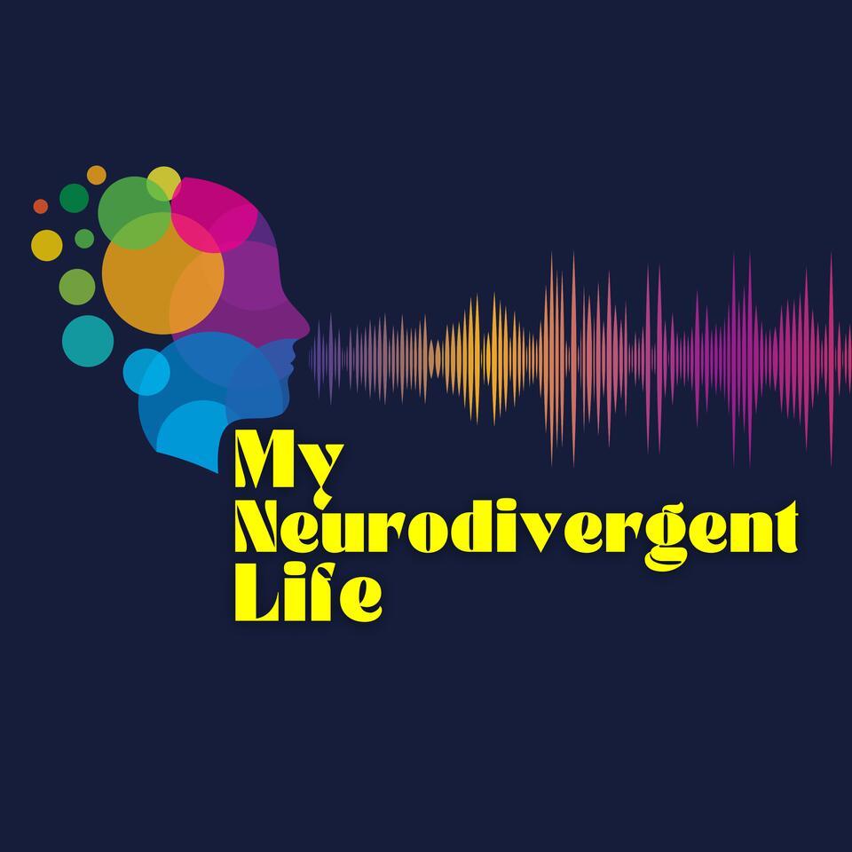 My Neurodivergent Life