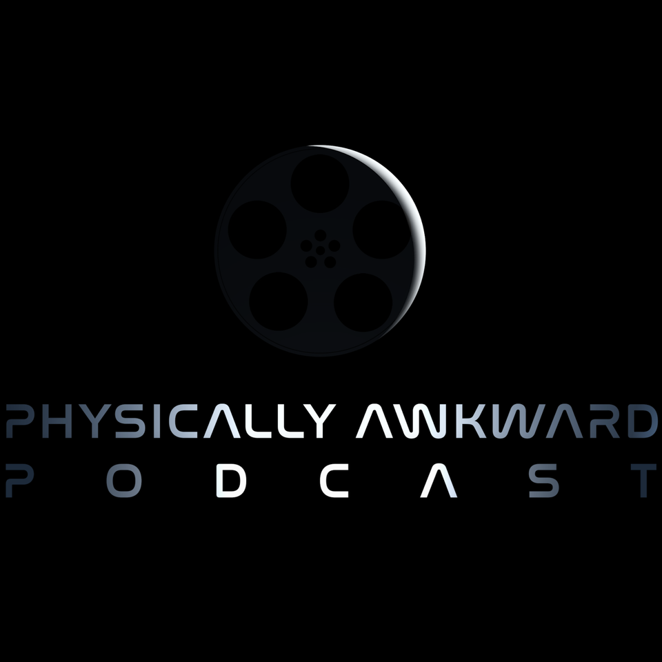 The Physically Awkward Podcast: An Honest Look at our Journey as Independent Filmmakers