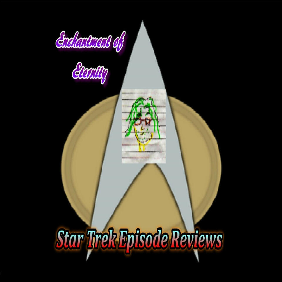 Enchantment of Eternity’s Star Trek Episode Reviews
