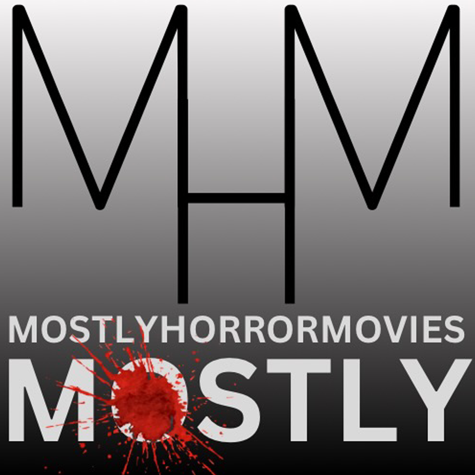 Mostly Horror Movies ... Mostly - Podcast and Movie Club
