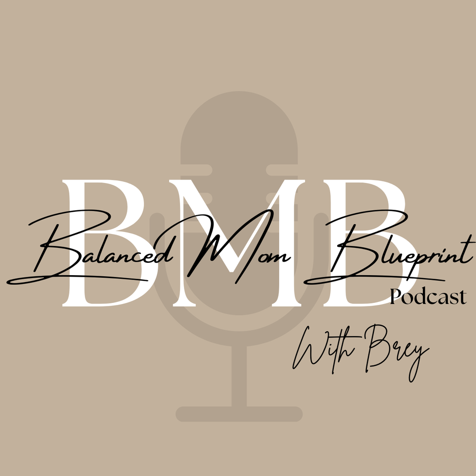 The Balanced Mom Blueprint Podcast