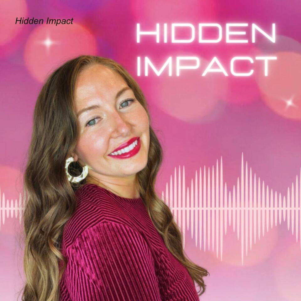 Hidden Impact Podcast