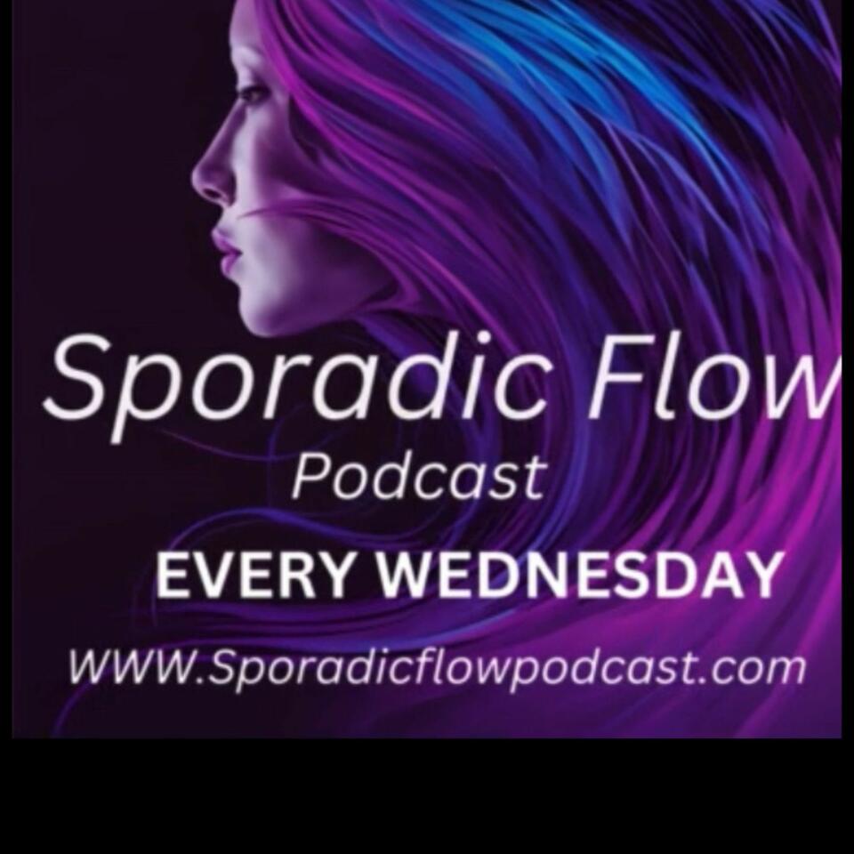 Sporadic Flow Podcast