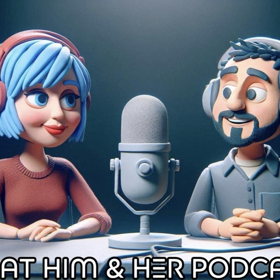 That Him & Her Podcast