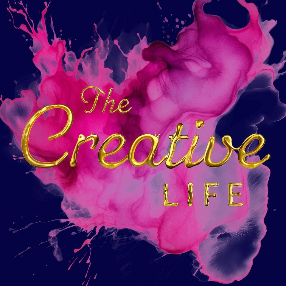 The Creative Life Podcast