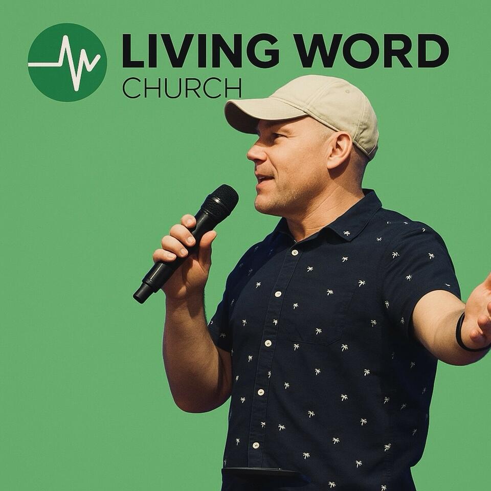 The Living Word Church Podcast