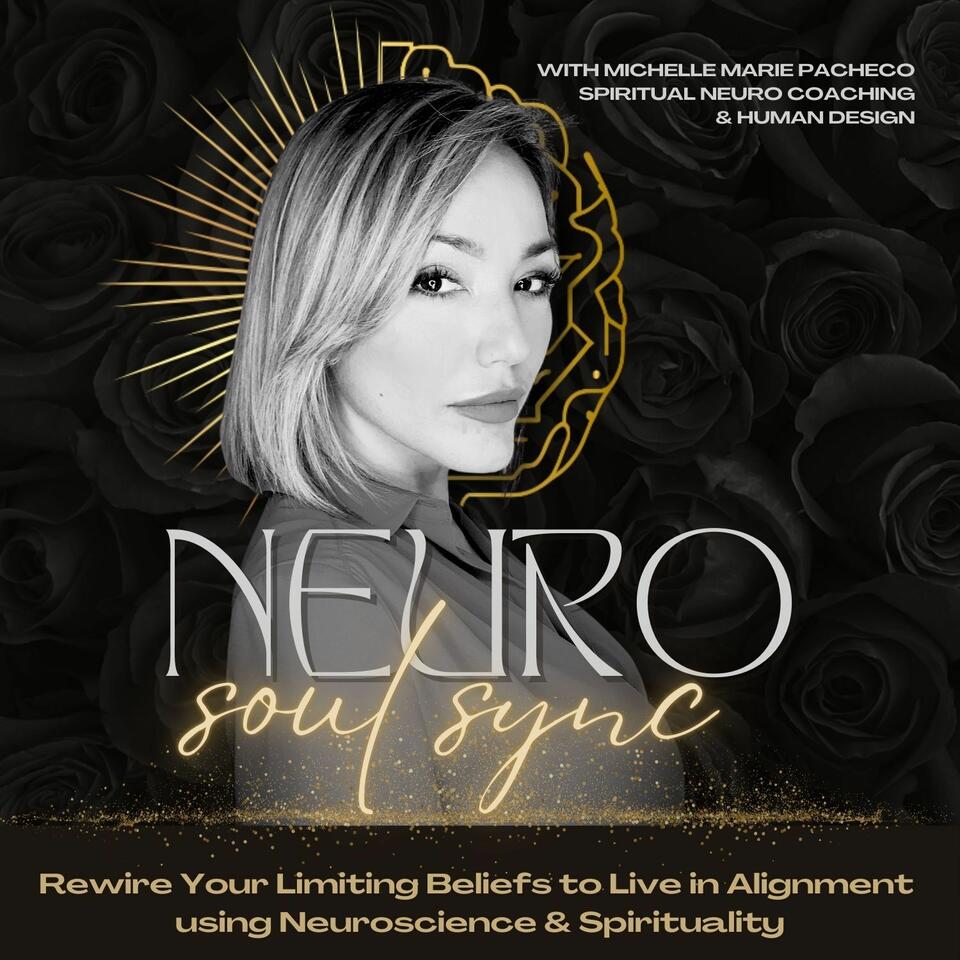Neuro-Soul Sync | Rewire Limiting Beliefs, Connect to your Higher Self, Live in Alignment | Spirituality, Neuroplasticity, Manifesting, Mindset