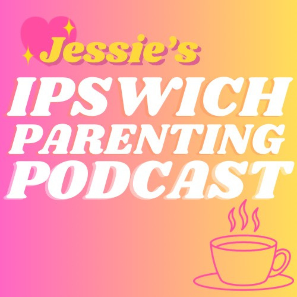 Jessie Ipswich Parenting Podcast