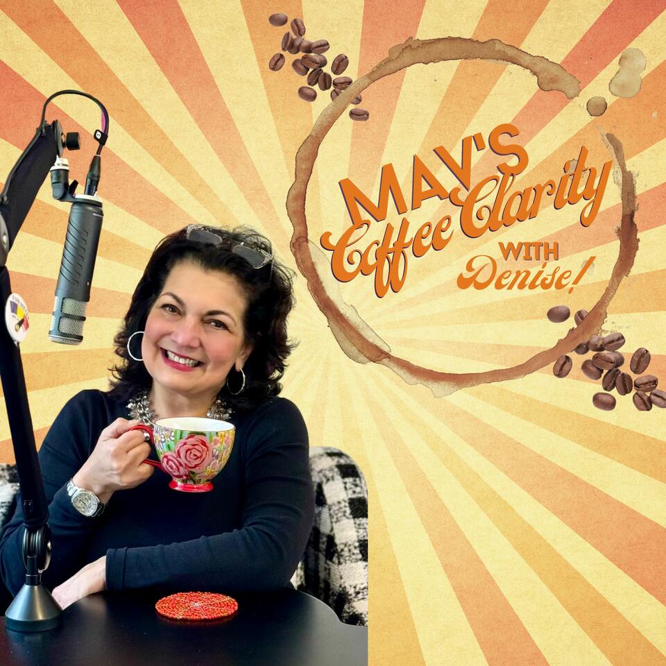 Mav’s Coffee Clarity with Denise DiGrigoli