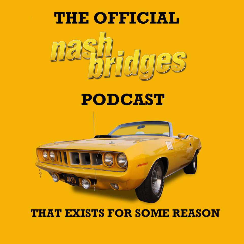 The Official Nash Bridges Podcast That Exists For Some Reason