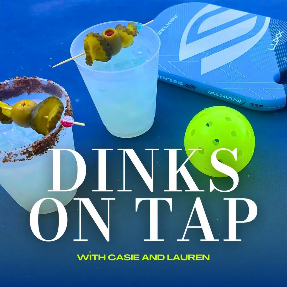 Dinks On Tap: The Happy Hour Pickleball Podcast
