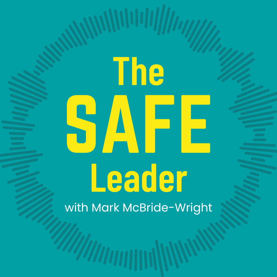 The SAFE Leader with Mark McBride-Wright