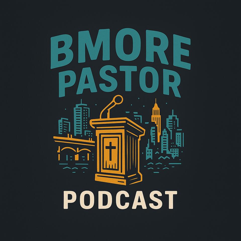 Bmore Pastor Podcast