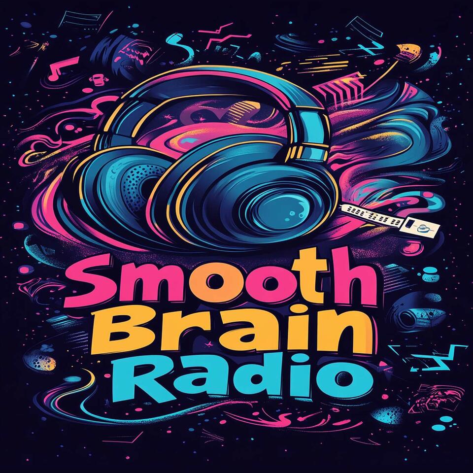 Smooth Brain Radio