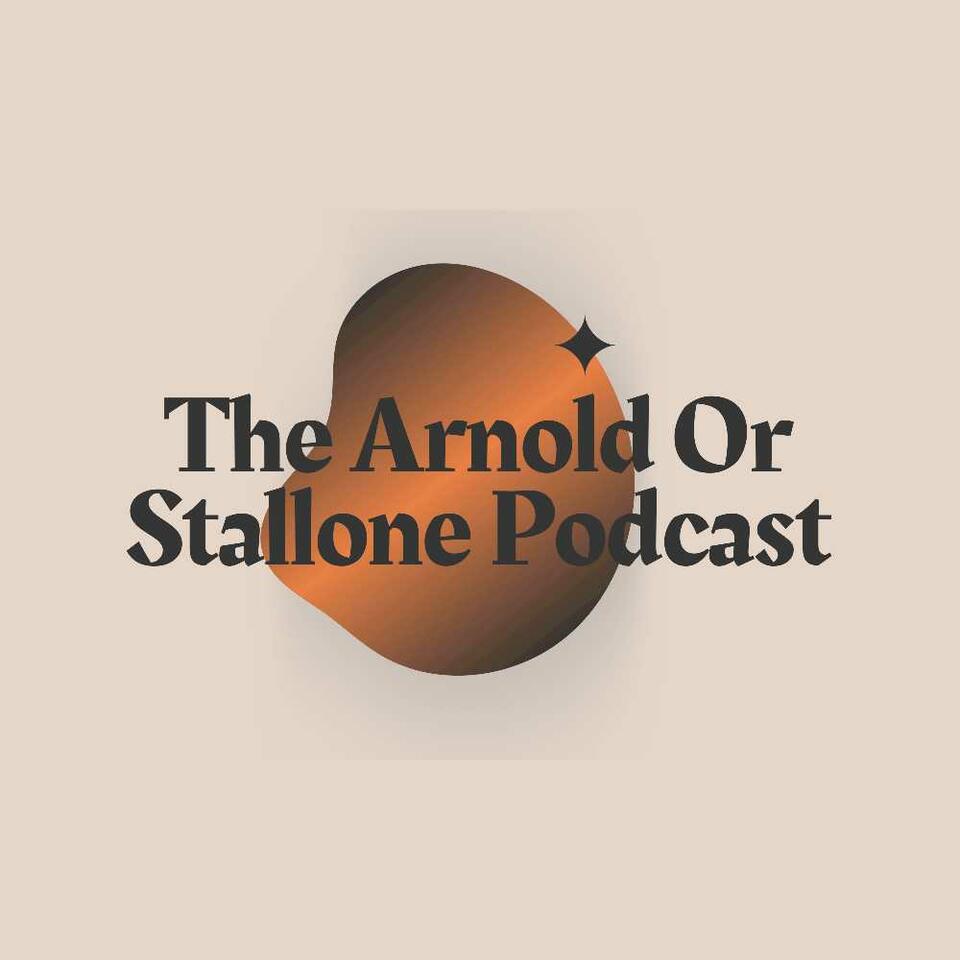 The Arnold or Stallone Podcast