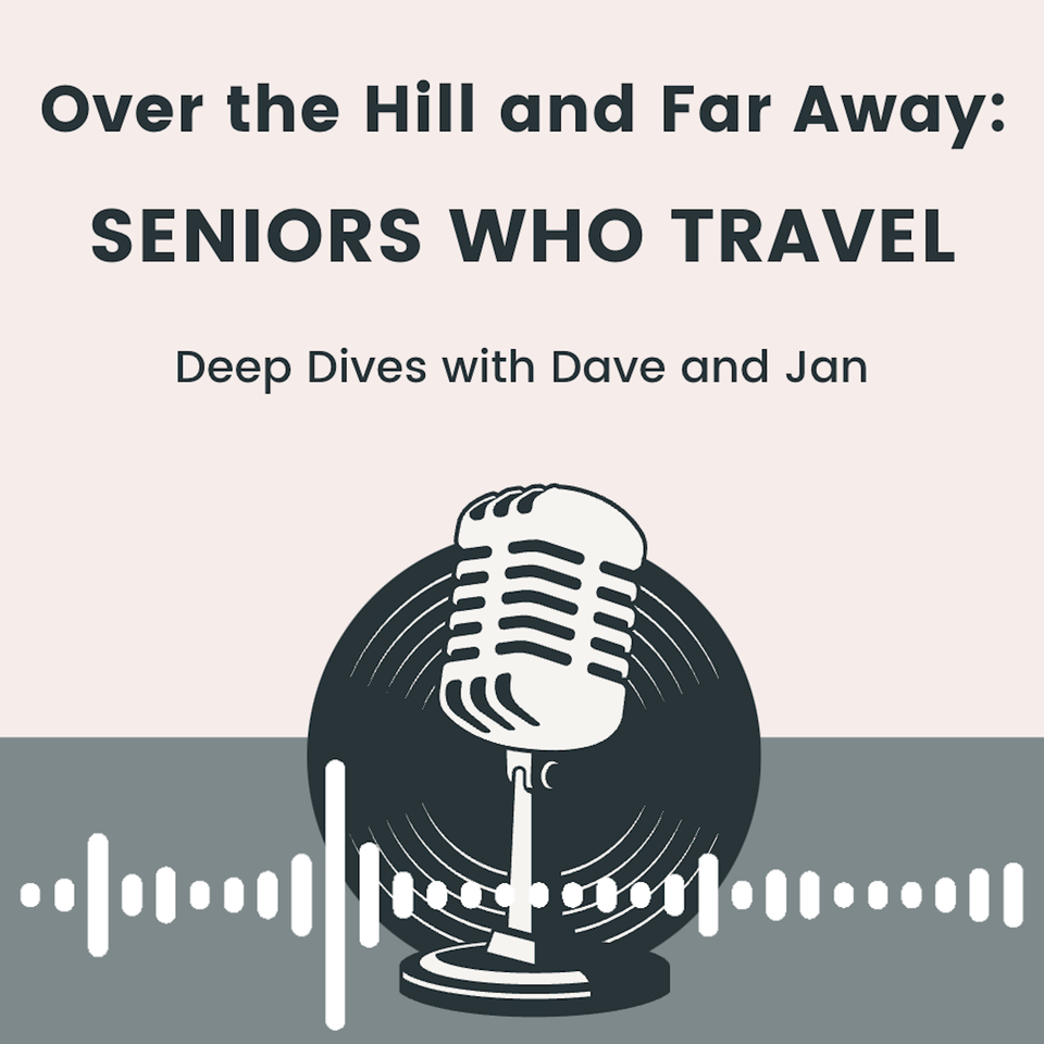 Over the Hill and Far Away: Seniors Who Travel