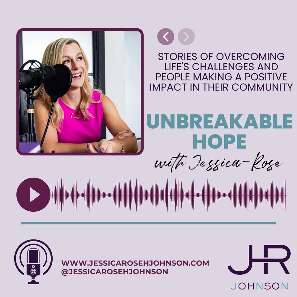Unbreakable Hope with Jessica-Rose